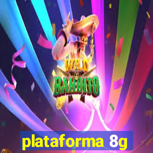 plataforma 8g